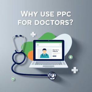 Why Use PPC for Doctors