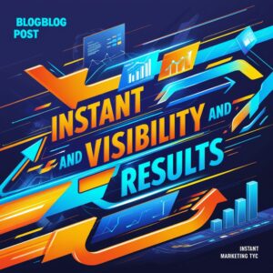 Instant Visibility and Results