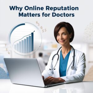 Why Online Reputation Matters for Doctors